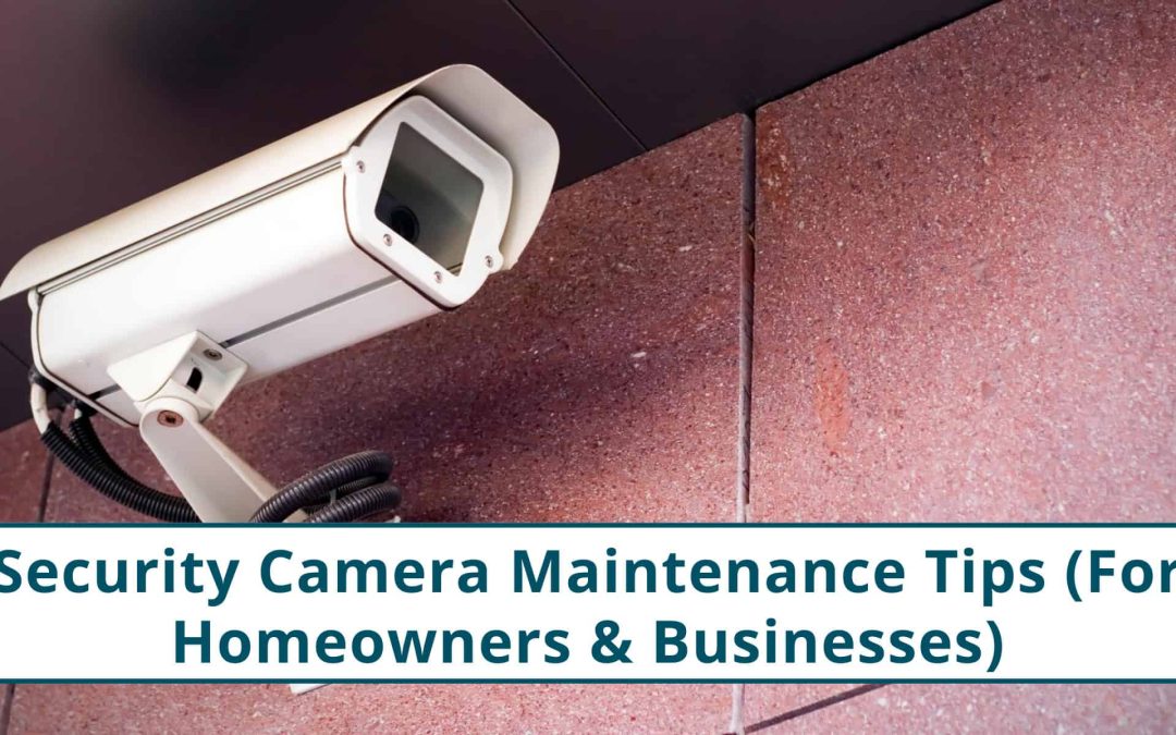 security camera maintenance tips